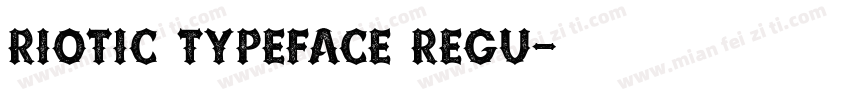 Riotic Typeface Regu字体转换